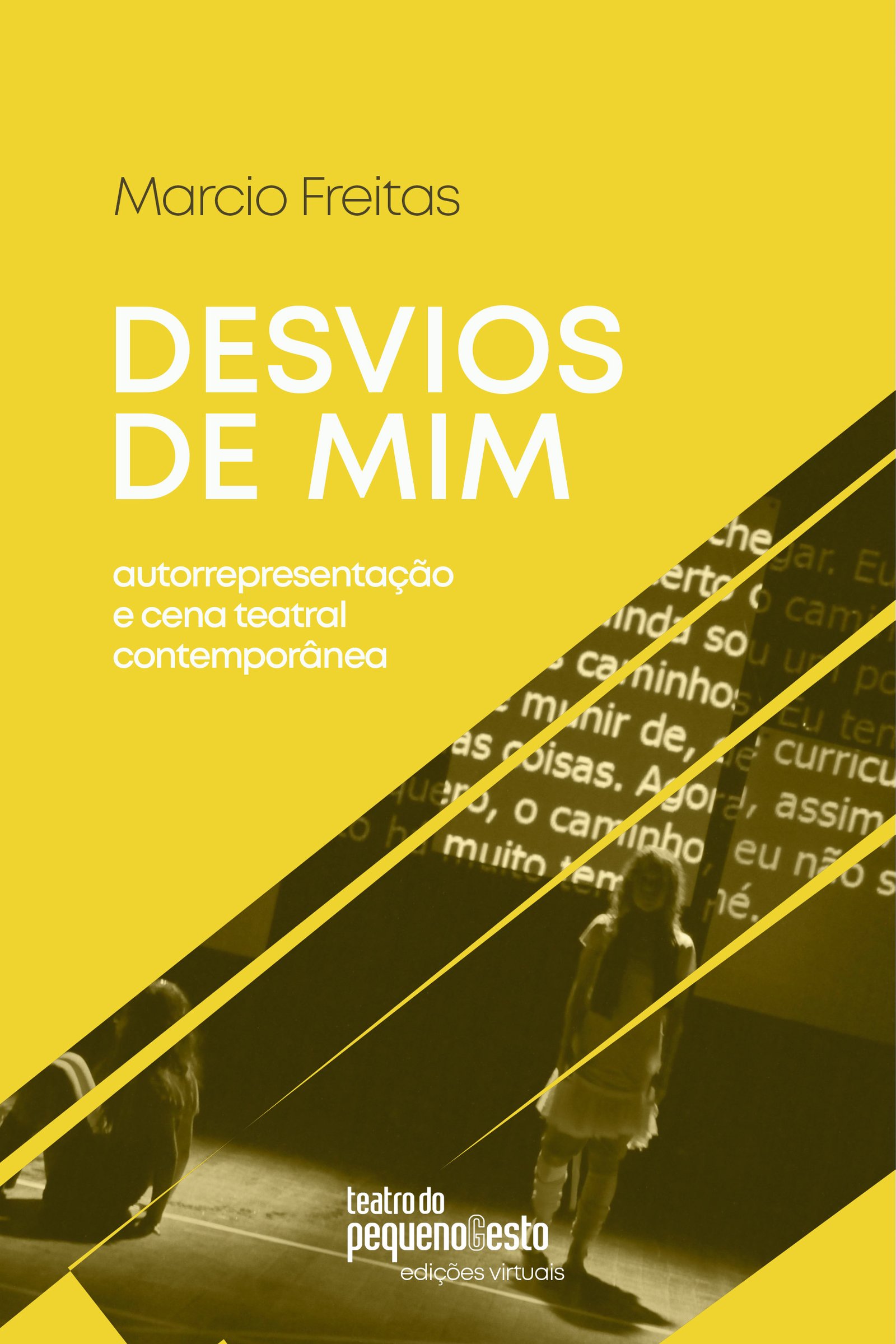 Teatro do Pequeno Gesto - Desvios de mim